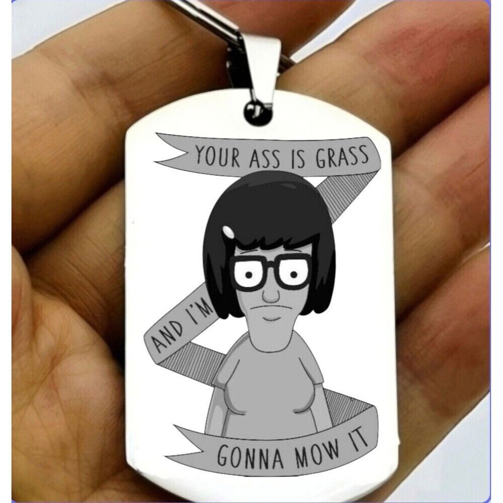 Bob's Burger Tina Funny Cute Comedy Show Quote Stainless Steel Keychain